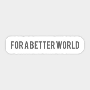 'Working For A Better World' Refugee Care Awareness Shirt Sticker